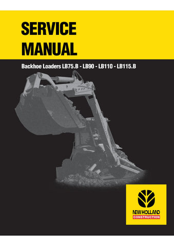 New Holland LB75.B, LB90.B, LB95.B, LB110.B, LB115.B 4WS BACKHOE LOADERS Service Repair Manual