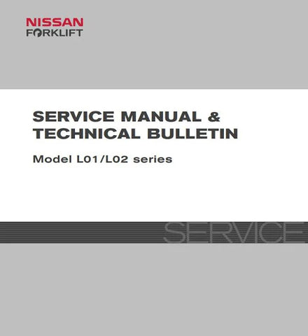 Nissan L01A15,18, L01M15,18, L02A20,25,28,30,35, L02M20,25,28,30,35 Forklift Workshop Service Repair Manual